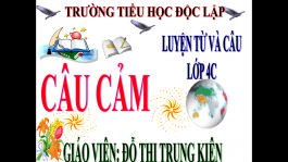 PowerPoint bài Câu Cảm môn Tiếng Việt lớp 4