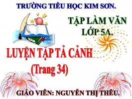 PowerPoint bài Tập làm văn Luyện tập tả cảnh (trang 34) môn Tiếng Việt lớp 5